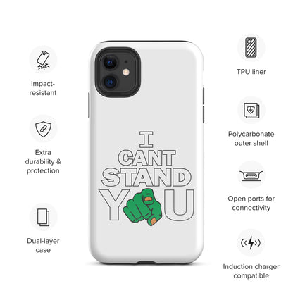 I Cant Stand You Tough Case for iPhone®