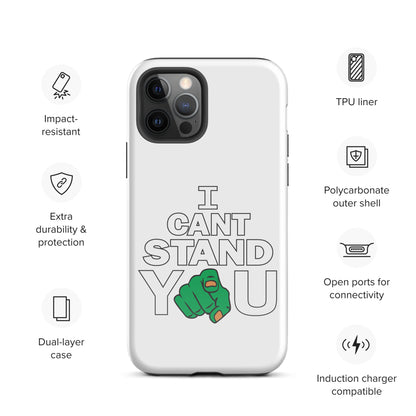 I Cant Stand You Tough Case for iPhone®