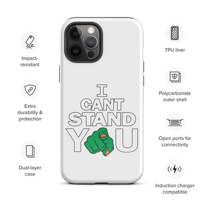 I Cant Stand You Tough Case for iPhone®