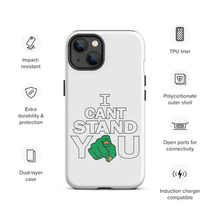 I Cant Stand You Tough Case for iPhone®