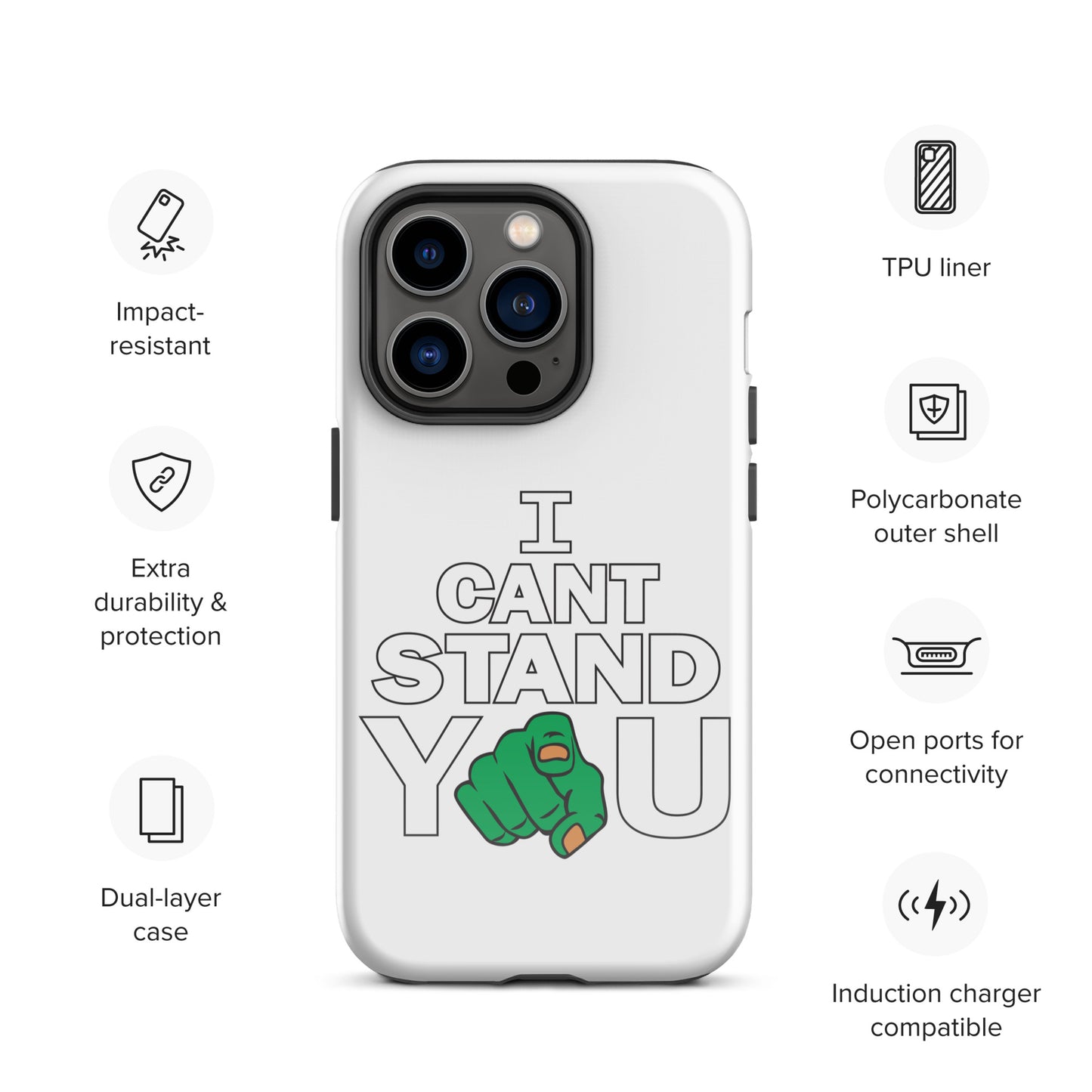 I Cant Stand You Tough Case for iPhone®