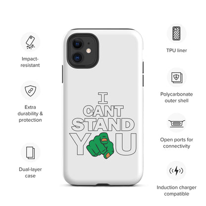 I Cant Stand You Tough Case for iPhone®