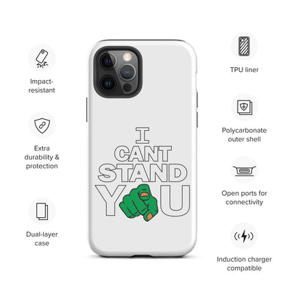 I Cant Stand You Tough Case for iPhone®