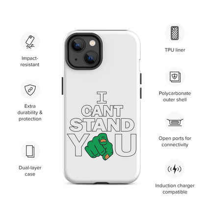 I Cant Stand You Tough Case for iPhone®