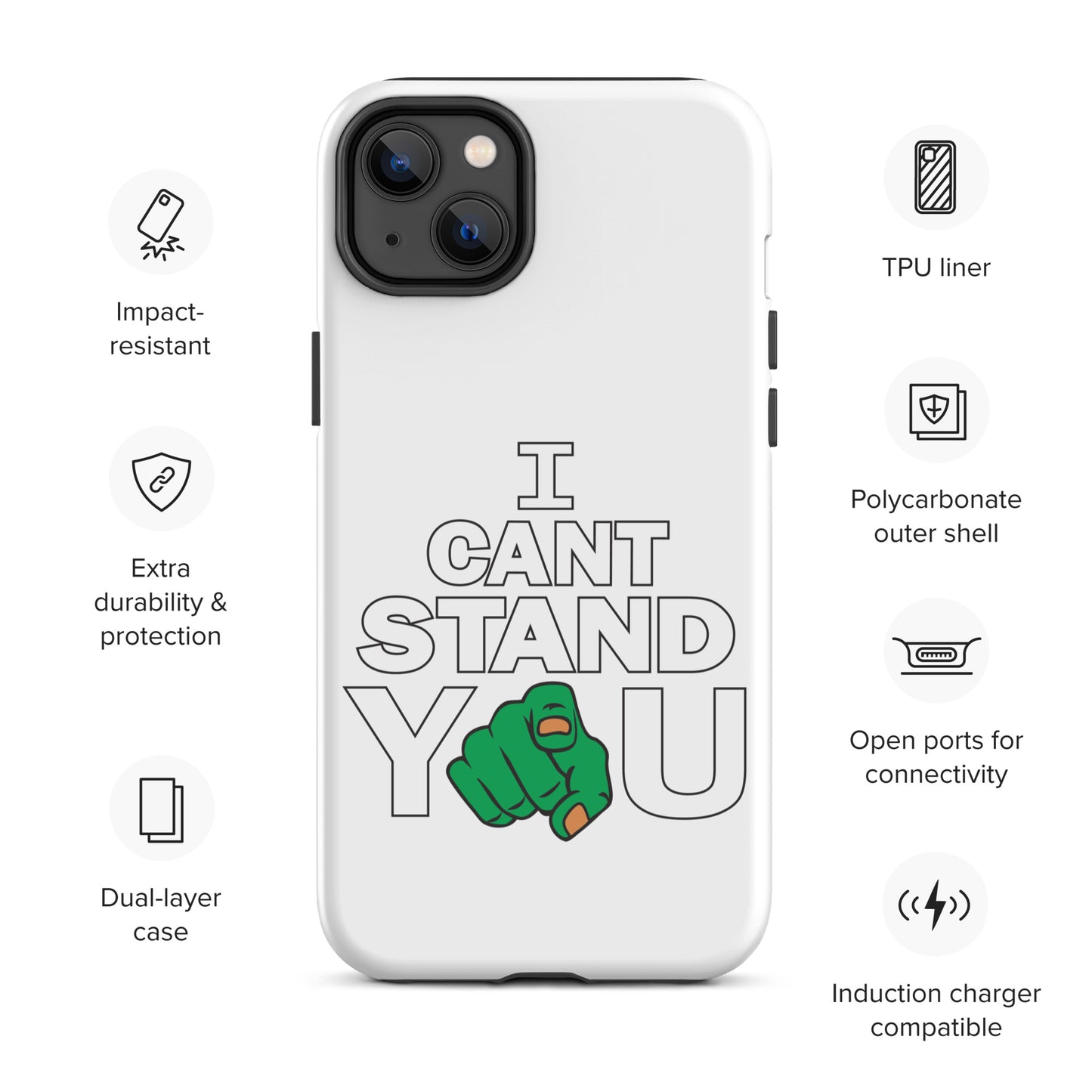 I Cant Stand You Tough Case for iPhone®