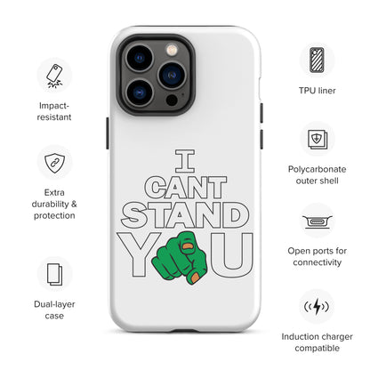 I Cant Stand You Tough Case for iPhone®