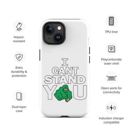 I Cant Stand You Tough Case for iPhone®