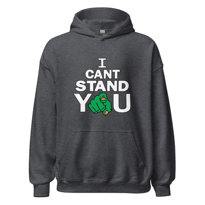 I Can't Stand You Hoodie