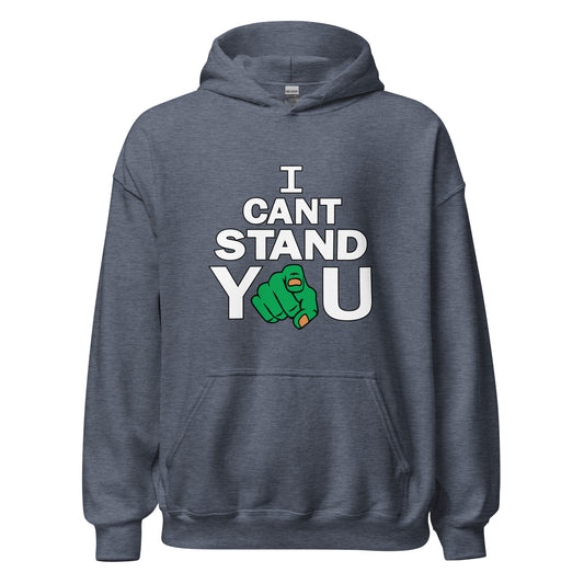 I Can't Stand You Hoodie