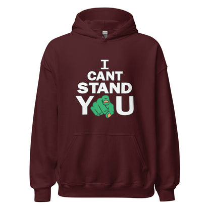 I Can't Stand You Hoodie